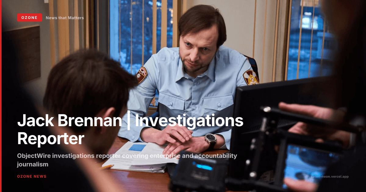 Jack Brennan, ObjectWire Investigations Reporter