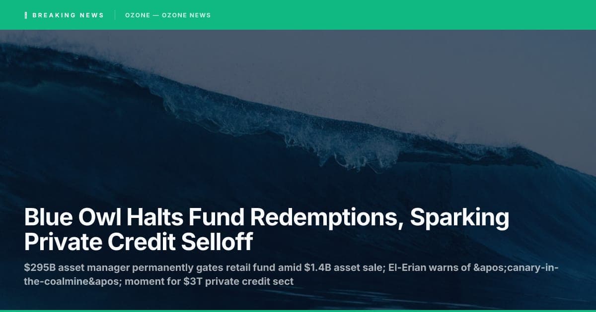 Blue Owl Halts Fund Redemptions, Sparking Private Credit Selloff