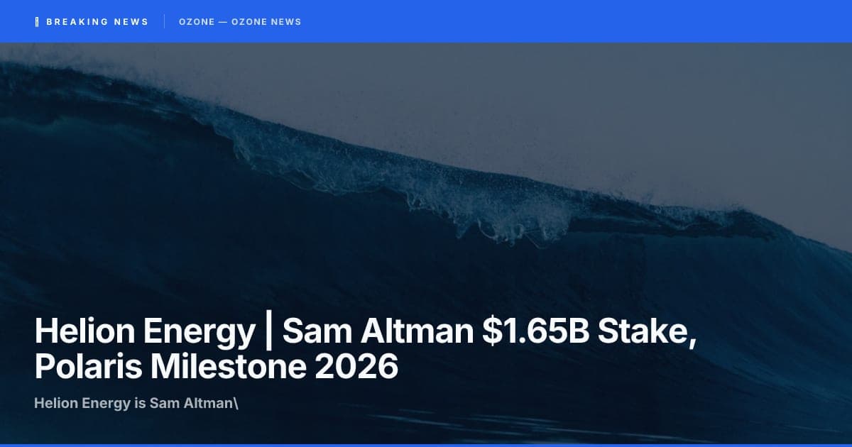Helion Energy | Sam Altman $1.65B Stake, Polaris Milestone 2026