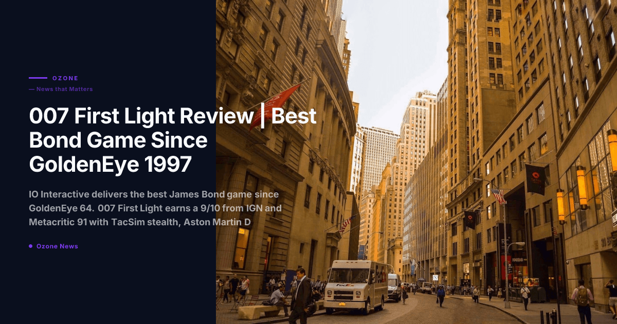 007 First Light Review | Best Bond Game Since GoldenEye 1997