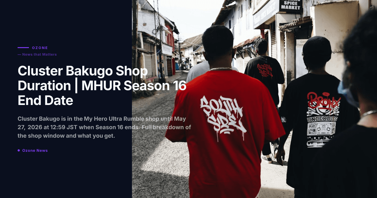 Cluster Bakugo Shop Duration | MHUR Season 16 End Date