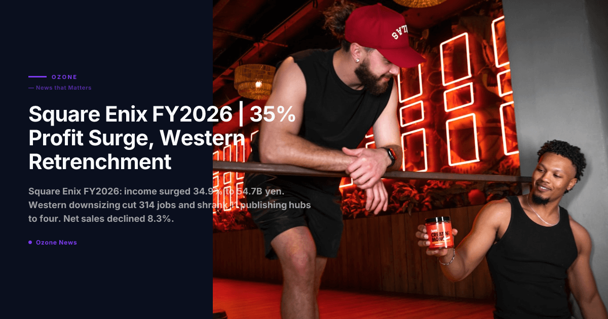 Square Enix FY2026 | 35% Profit Surge, Western Retrenchment