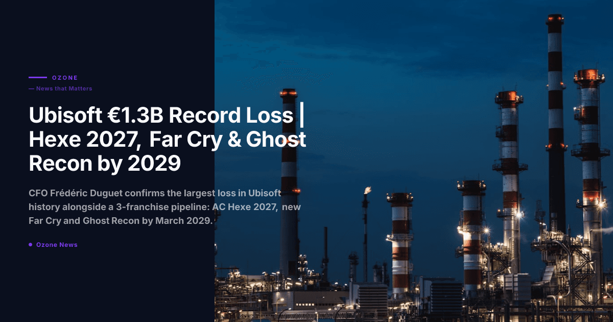 Ubisoft €1.3B Record Loss | Hexe 2027, Far Cry & Ghost Recon by 2029