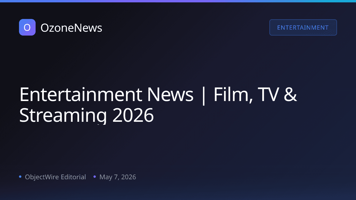 Entertainment News | Film, TV & Streaming 2026